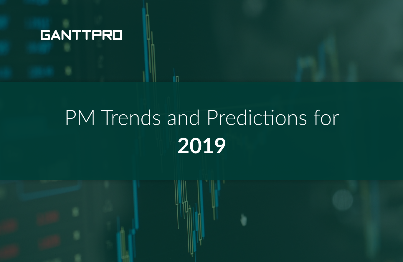 Project management trends and predictions 2019