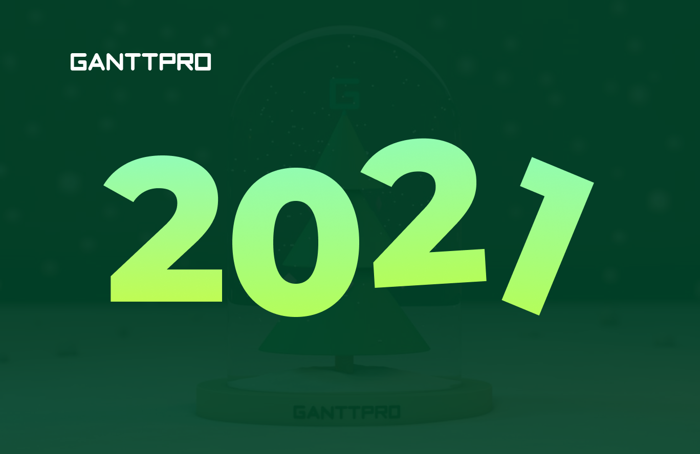 GanttPRO in numbers (2021 review)