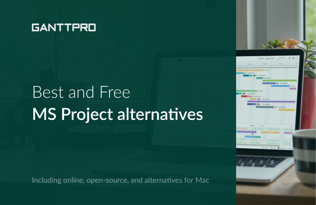 Microsoft Project alternatives: free, best, online, open source, for mac