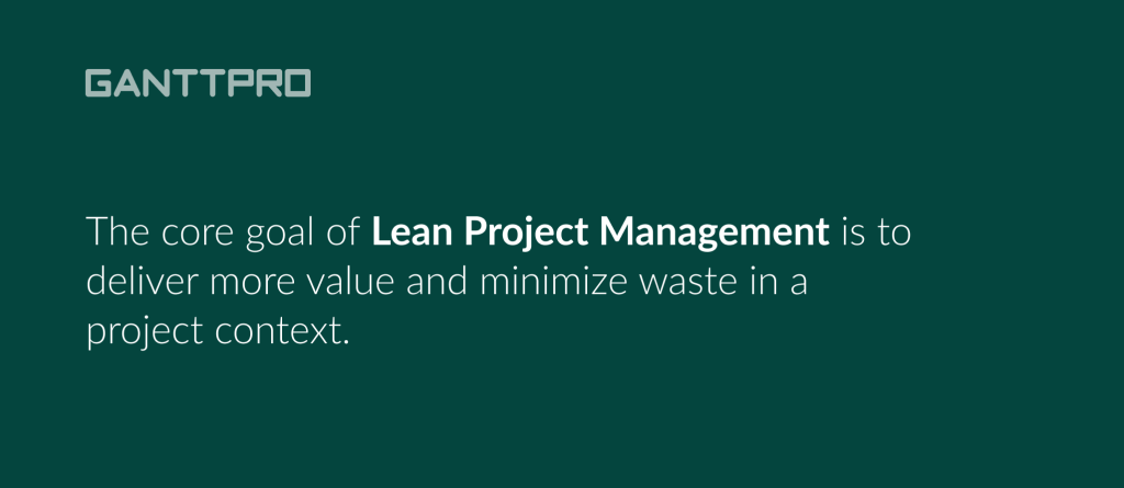 The goal of Lean project management