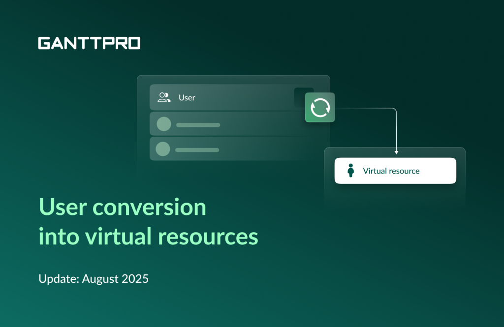 GanttPRO release: user conversion into virtual resources